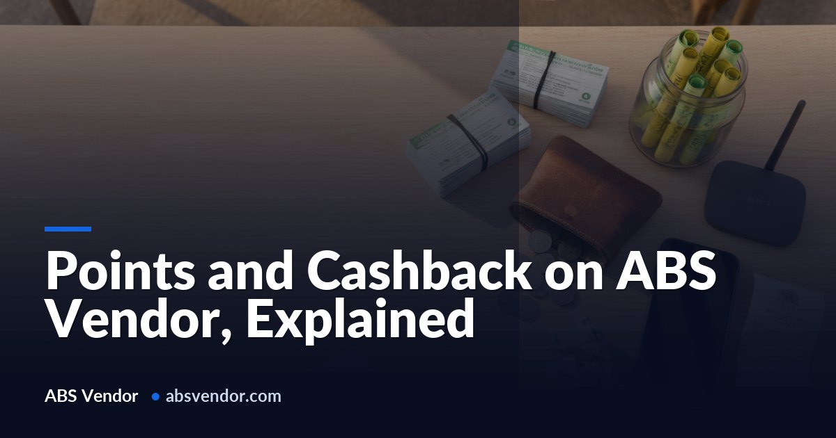 Points and Cashback on ABS Vendor, Explained