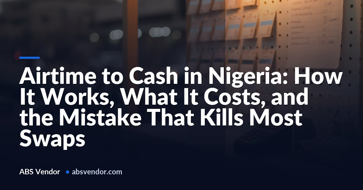 Airtime to Cash in Nigeria: How It Works, What It Costs, and the Mistake That Kills Most Swaps