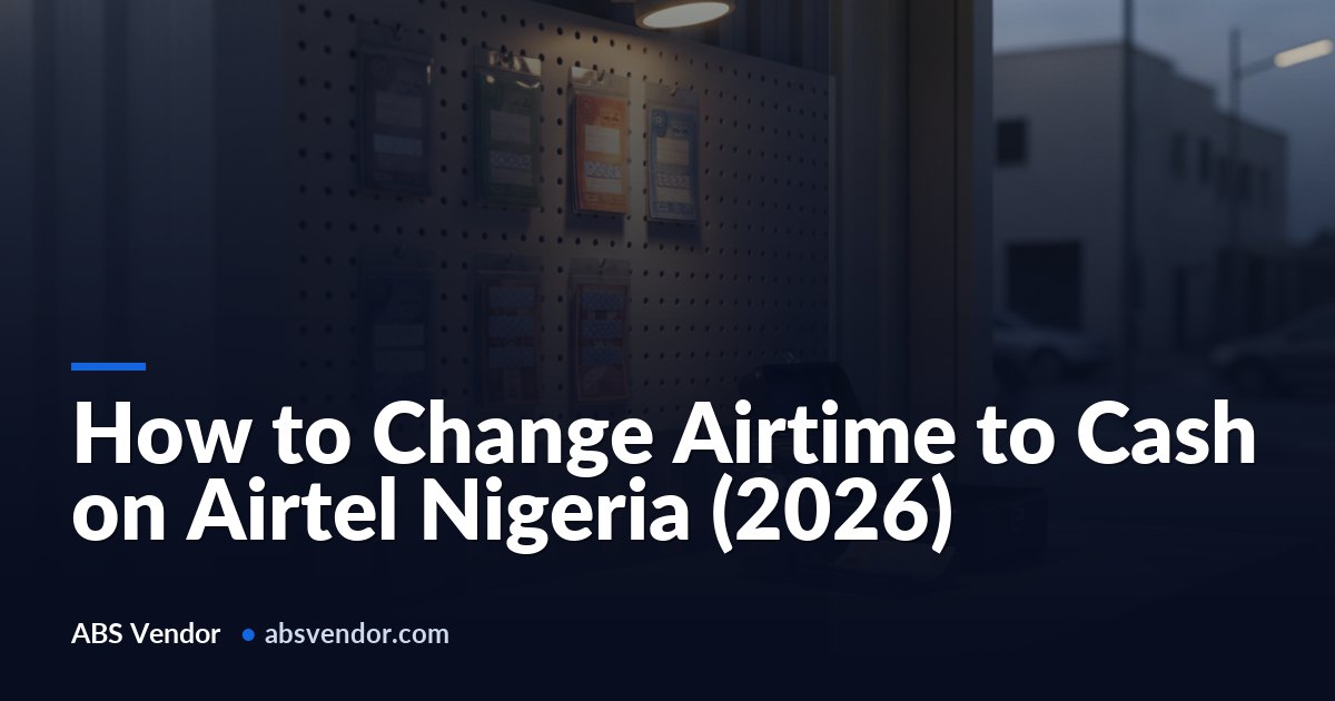 How to Change Airtime to Cash on Airtel Nigeria (2026)