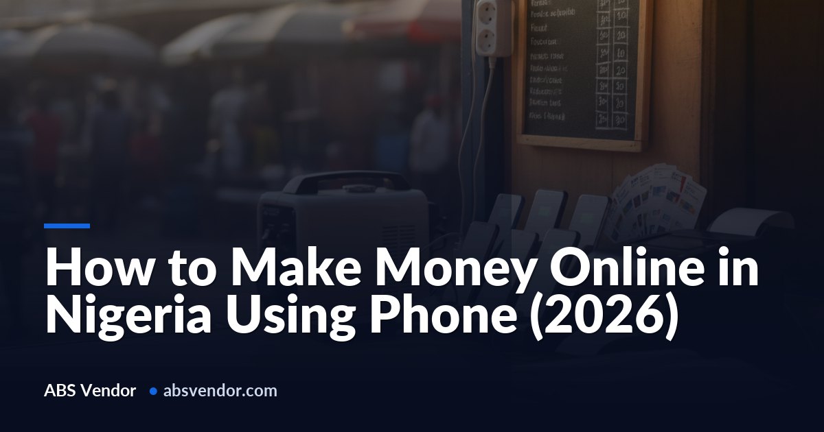How to Make Money Online in Nigeria Using Phone (2026)