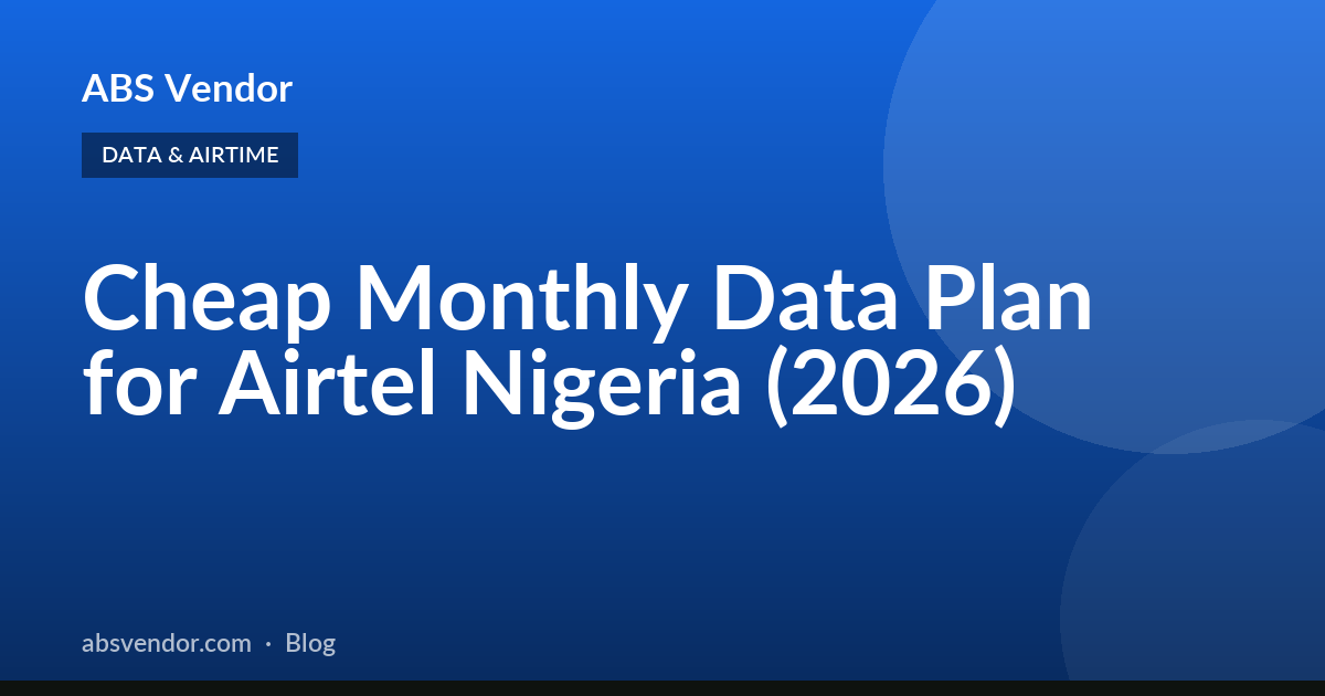 Cheap Monthly Data Plan for Airtel Nigeria (2026)