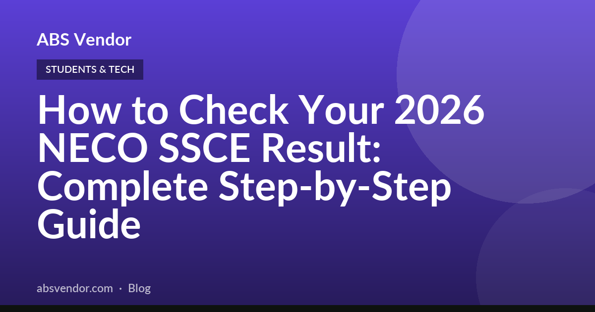 How to Check Your 2026 NECO SSCE Result: Complete Step-by-Step Guide